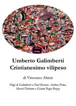 Umberto Galimberti. Cristianesimo vilipeso