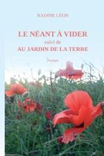 Le néant à vider suivi de Au jardin de la terre