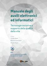 Manuale degli ausili elettronici ed informatici. Tecnologie assistive a supporto della qualità della vita