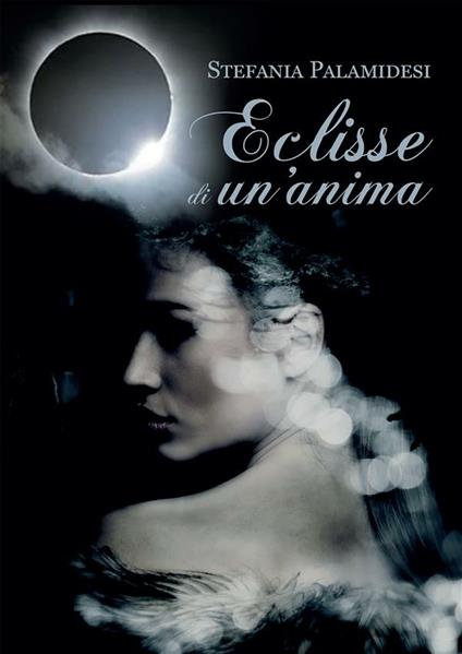 Eclisse di un'anima - Stefania Palamidesi - ebook