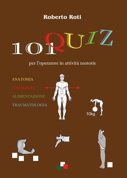 101 quiz per l'operatore in attività motorie - Roberto Roti - copertina