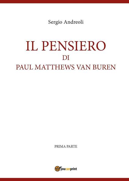 Il pensiero di Paul Matthews Van Buren. Vol. 1 - Sergio Andreoli - copertina