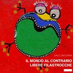 Il mondo al contrario. Libere filastrocche