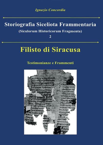 Filisto di Siracusa. Testimonianze e frammenti - Ignazio Concordia - copertina