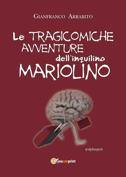 Le tragicomiche avventure dell'inquilino Mariolino - Gianfranco Arrabito - copertina