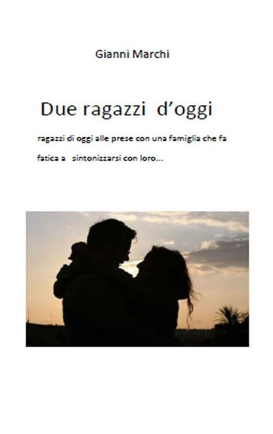 Due ragazzi d'oggi - Gianni Marchi - ebook