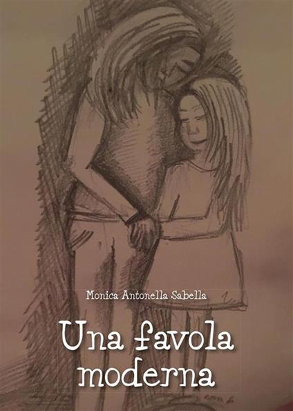 Una favola moderna - Monica Antonella Sabella - ebook