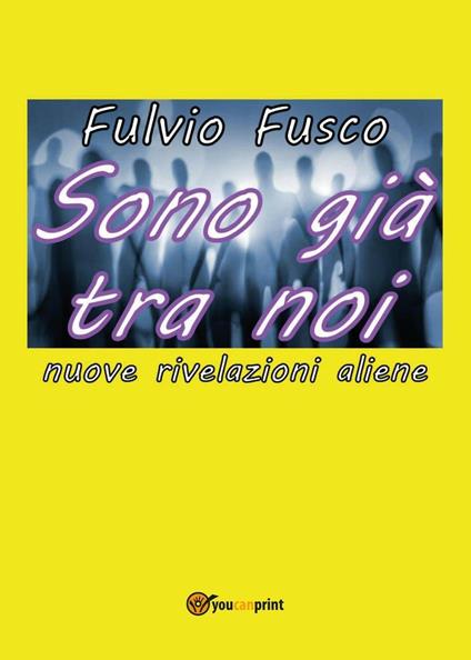 Sono già tra noi - Fulvio Fusco - copertina