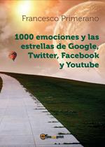 1000 emociones y las estrellas de Google, Twitter, Facebook y Youtube