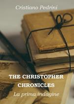 La prima indagine. The Cristhopher chronicles