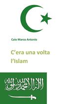 C'era una volta l'Islam