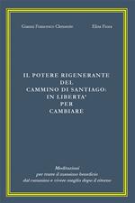 Il potere rigenerante del cammino di Santiago: in libertà per cambiare