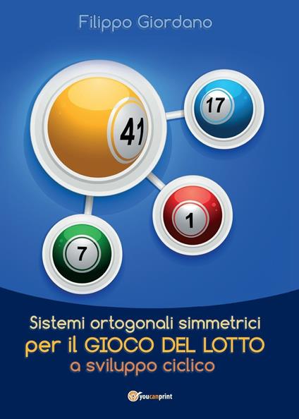 Sistemi ortogonali simmetrici per il gioco del lotto a sviluppo ciclico - Filippo Giordano - copertina