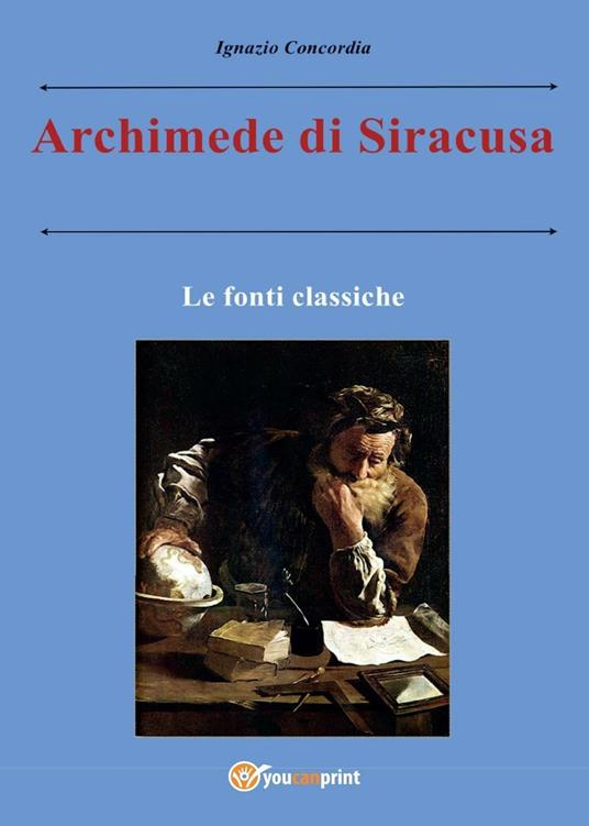 Archimede di Siracusa. Le fonti classiche - Ignazio Concordia - copertina