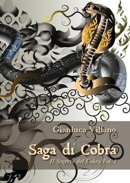 Il Segreto del Cobra. Saga di Cobra. Vol. 1 - Gianluca Villano - copertina