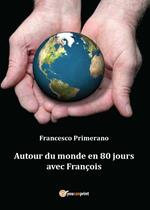 Autour du monde en 80 jours avec François