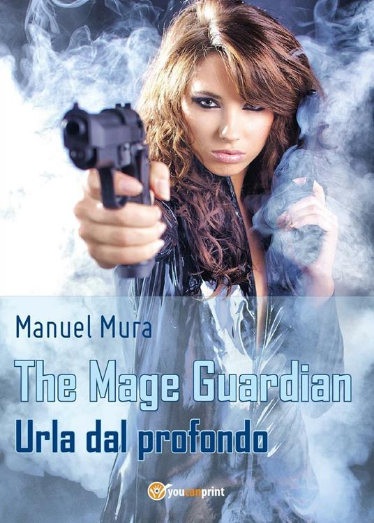 Urla dal profondo. The Mage Guardian - Manuel Mura - copertina