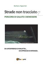 Strade non tracciate. Percorsi di salute e benessere