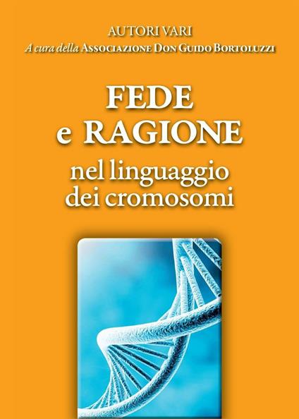 Fede e ragione nel linguaggio dei cromosomi - copertina