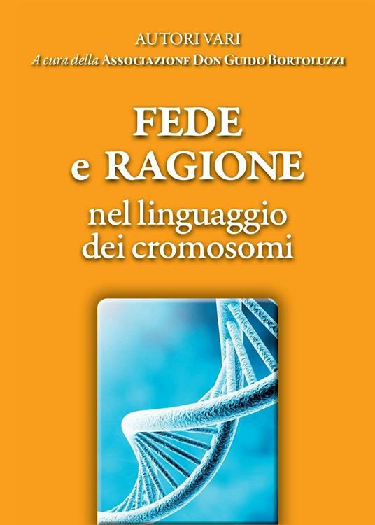 Fede e ragione nel linguaggio dei cromosomi - copertina