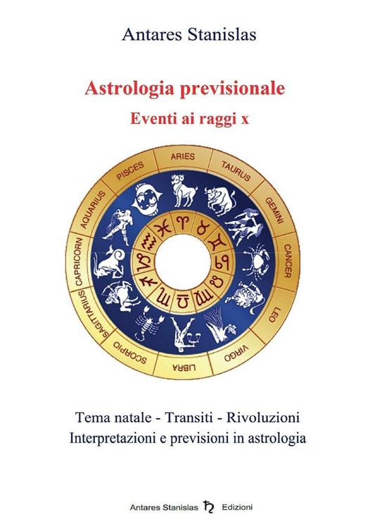 Astrologia previsionale. Eventi ai raggi X - Stanislas Antares - copertina