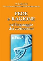 Fede e ragione nel linguaggio dei cromosomi