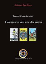 Tarocchi arcani minori. Il loro significato senza impararlo a memoria