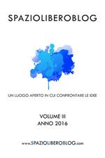 SpazioLiberoBlog (2016). Vol. 3