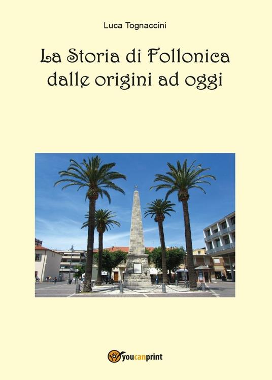 La storia di Follonica dalle origini ad oggi - Luca Tognaccini - copertina