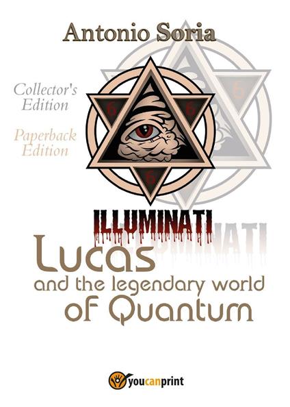 Lucas and the legendary world of Quantum. Paperback edition. Collector's edition - Antonio Soria - copertina