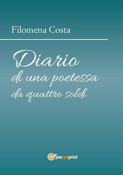 Diario di una poetessa da quattro soldi - Filomena Costa - copertina