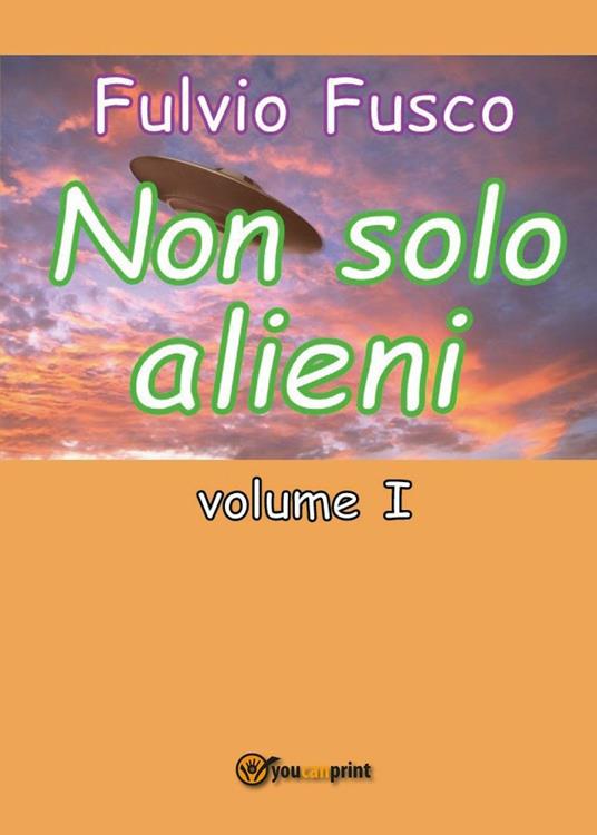 Non solo alieni - Fulvio Fusco - copertina