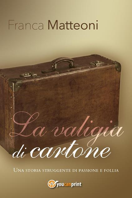 La valigia di cartone - Franca Matteoni - copertina