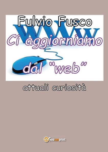 Ci aggiorniamo dal «web» - Fulvio Fusco - copertina