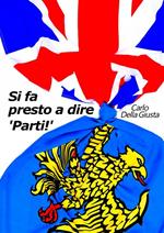 Si fa presto a dire «parti!»