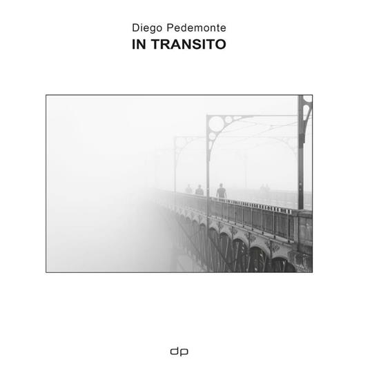 In transito. Fotografie di pensieri in viaggio - Diego Pedemonte - copertina