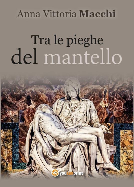 Tra le pieghe del mantello - Anna Vittoria Macchi - copertina