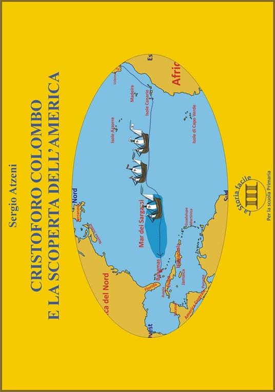 Cristoforo Colombo e la scoperta dell'America. La storia facile - Sergio Atzeni - ebook