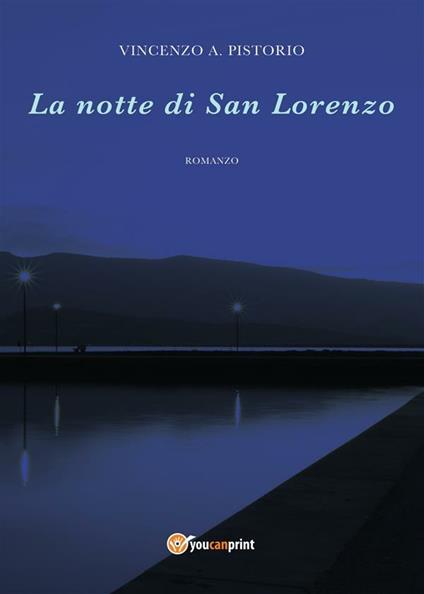 La notte di San Lorenzo - Vincenzo A. Pistorio - ebook