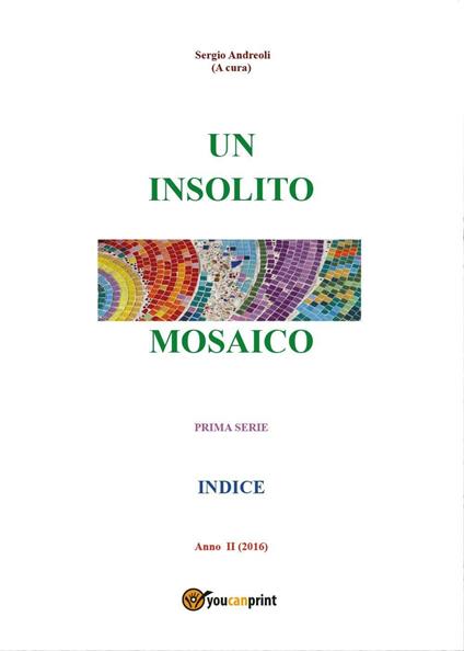 Un insolito mosaico. Prima serie. Indice - Sergio Andreoli - copertina