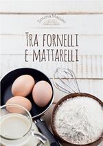 Tra fornelli e mattarelli