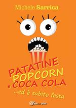 Patatine pop corn e Coca Cola... ed è subito festa