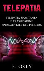 Telepatia, telepatia spontanea e trasmissione sperimentale del pensiero