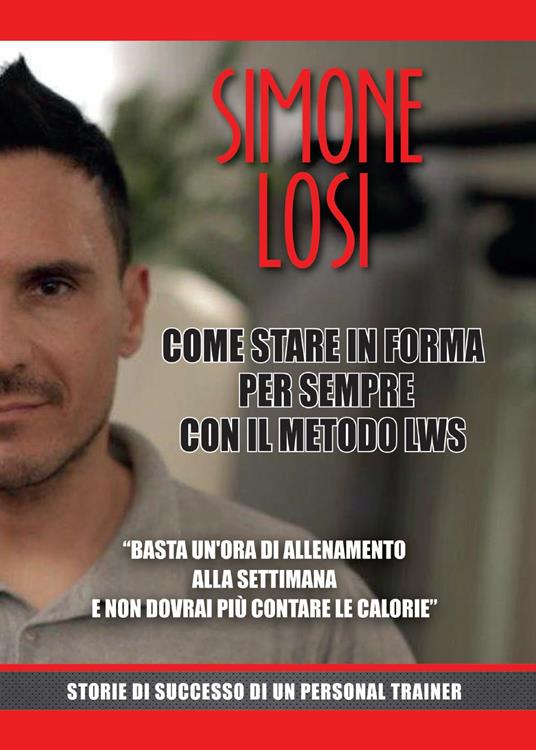 Come stare in forma per sempre con il metodo LWS - Simone Losi - copertina