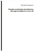 Filosofia occidentale dal misticismo alla logica analitica in 3 ore e 30'