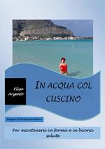 In acqua col cuscino