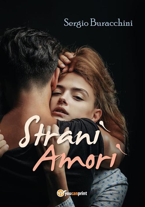 Strani amori - Sergio Buracchini - ebook