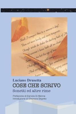 Cose che scrivo. Sonetti ed altre rime - Luciano Drusetta - copertina