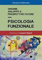 Origine, sviluppo e prospettive future della psicologia funzionale