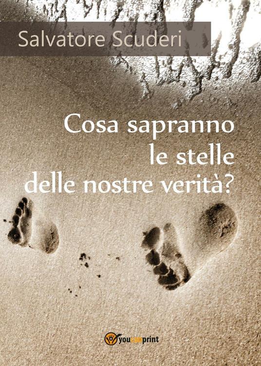 Cosa sapranno le stelle delle nostre verità? - Salvatore Scuderi - copertina